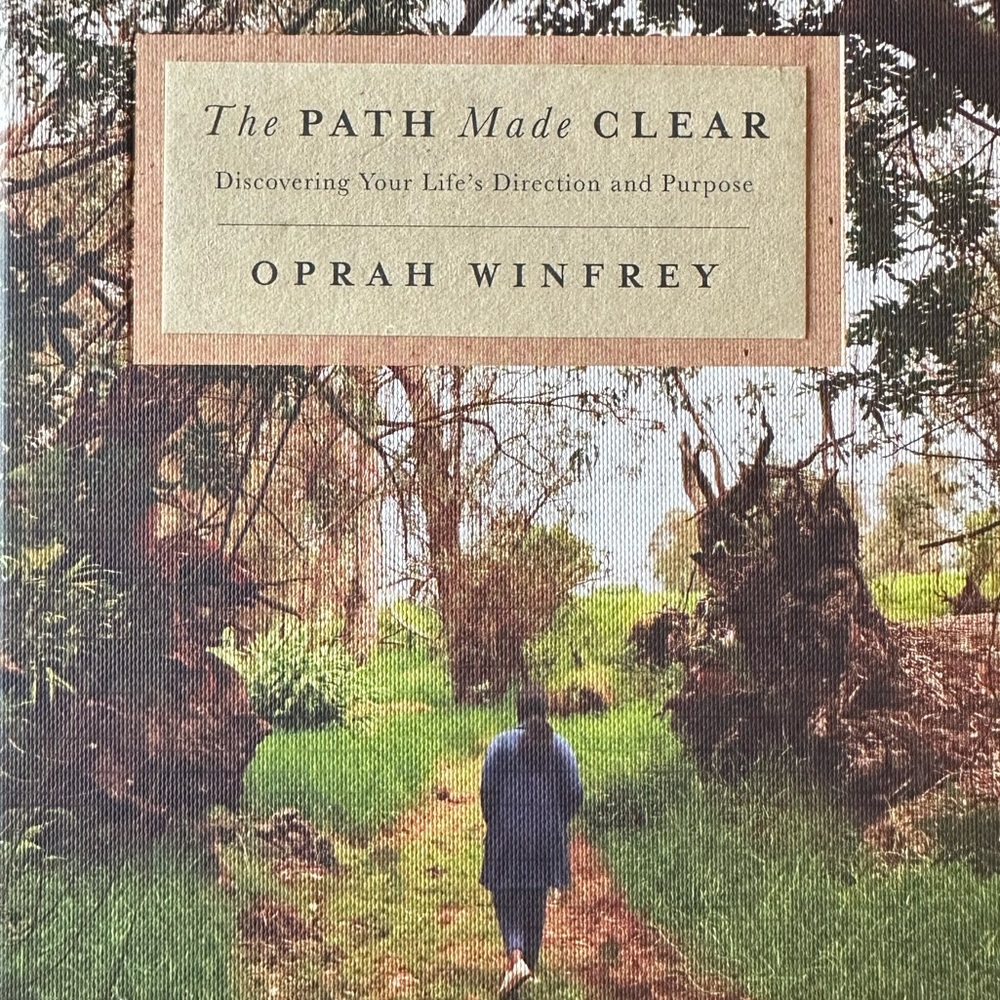 The Path Made Clear: Discovering your Life’s Direction and Purpose Oprah Winfrey